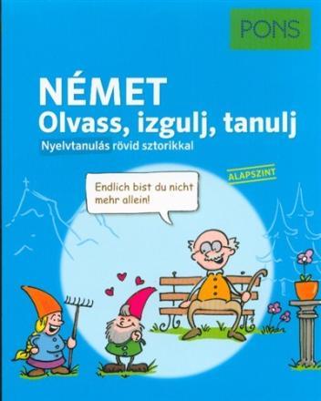 PONS - Német - Olvass, izgulj, tanulj - Nyelvtanulás rövid sztorikkal