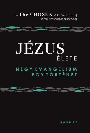 Jézus élete - Négy evangélium, egy történet