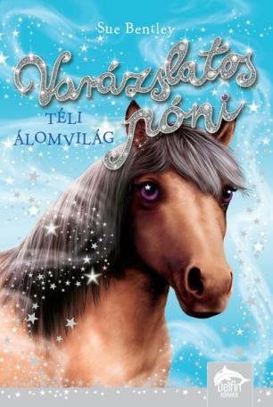 Varázslatos póni - Téli álomvilág - Varázslatos póni sorozat 5.