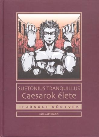 Caesarok élete /Ifjúsági könyvek