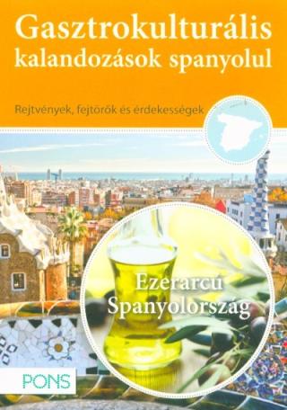PONS Gasztrokulturális kalandozások spanyolul - Ezerarcú Spanyolország