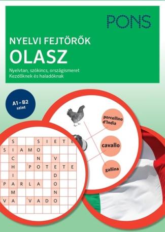 PONS Nyelvi fejtörők OLASZ - Nyelvtan, szókincs, országismeret kezdőknek és haladóknak PONS Nyelvi fejtörők OLASZ - Nyelvtan, szókincs, országismeret kezdőknek és haladóknak