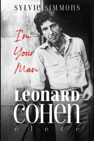 I'm Your Man - Leonard Cohen élete