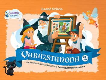 Varázstanoda 2. - Varázslatos iskola-előkészítés 5-7 éves gyermekek számára