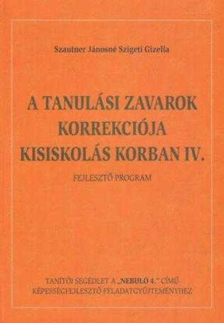 A tanulási zavarok korrekciója kisiskolás korban IV.