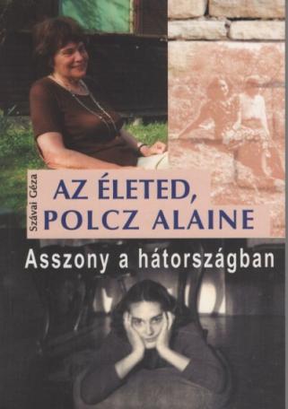 Az életed, Polcz Alaine - Asszony a hátországban