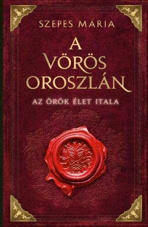 A Vörös Oroszlán - Az örök élet itala (új kiadás)