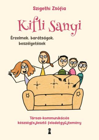 Kifli Sanyi - Érzelmek, barátságok, beszélgetések Kifli Sanyi - Érzelmek, barátságok, beszélgetések