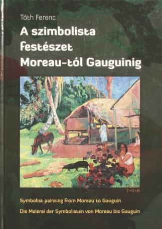 A szimbolista festészet Moreau-tól Gauguinig