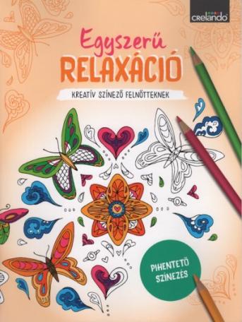 Egyszerű relaxáció - Kreatív színező felnőtteknek - Pihentető színezés