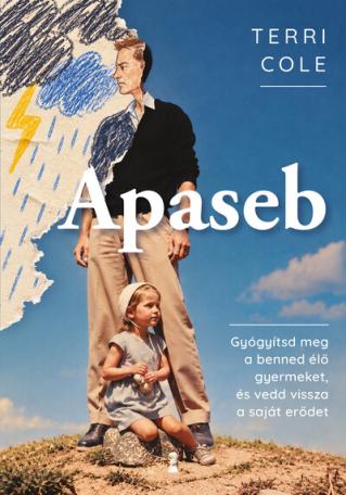 Apaseb - Gyógyítsd meg a benned élő gyermeket, és vedd vissza a saját erődet Apaseb - Gyógyítsd meg a benned élő gyermeket, és vedd vissza a saját erődet