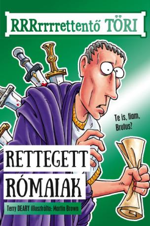 Rettegett rómaiak - RRRrrrrettentő töri