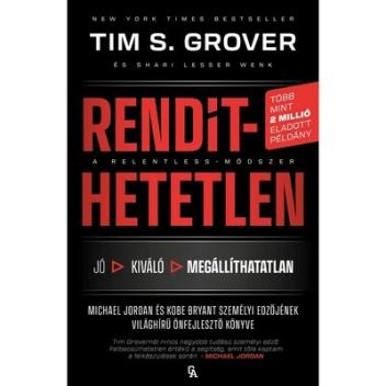 Rendíthetetlen - Jordan és Kobe Bryant személyi edzőjének világhírű önfejlesztő könyve