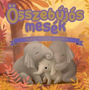 Összebújós mesék - Meghitt történetek elalváshoz