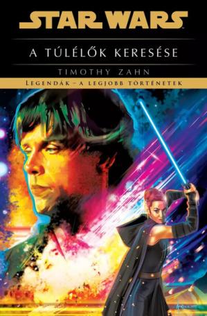 Star Wars: A túlélők keresése - Legendák - a legjobb történetek (új kiadás)