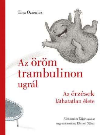 Az öröm trambulinon ugrál - Az érzések láthatatlan élete