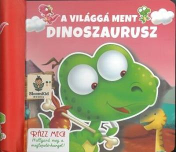 A világgá ment dinoszaurusz - Rázd meg! Jöhet a meglepetés A világgá ment dinoszaurusz - Rázd meg! Jöhet a meglepetés