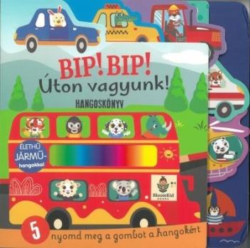 Bip-Bip! Úton vagyunk! Bip-Bip! Úton vagyunk!