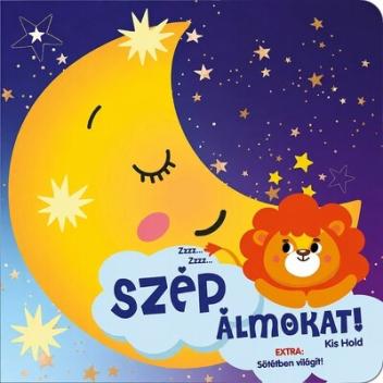 Szép álmokat! Kis Hold Szép álmokat! Kis Hold