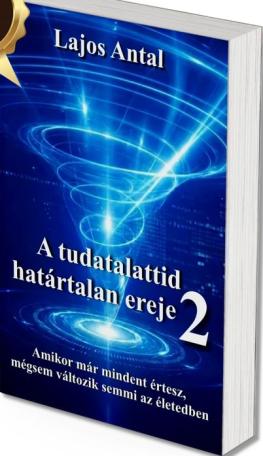 A tudatalattid határtalan ereje 2. A tudatalattid határtalan ereje 2.