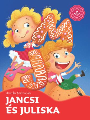 Jancsi és Juliska - Kedvenc meséim