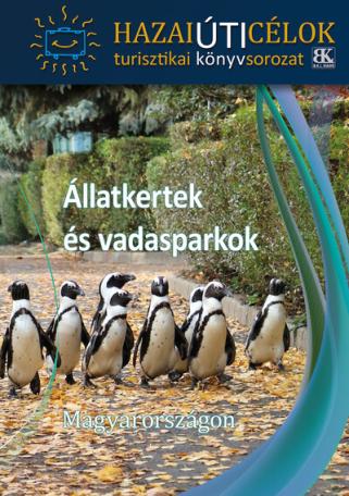 Állatkertek és vadasparkok Magyarországon - Hazai úti célok
