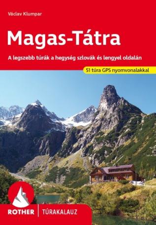 Magas-Tátra - A legszebb túrák a hegység szlovák és lengyel oldalán - Rother túrakalauz