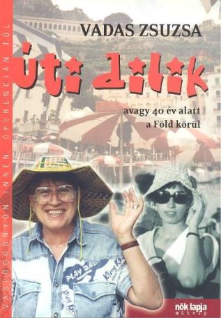 Úti dilik /Avagy 40 év alatt a föld körül