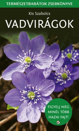 Vadvirágok - Természetbarátok zsebkönyve