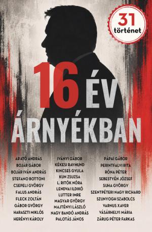 16 év árnyékban - 31 történet 16 év árnyékban - 31 történet