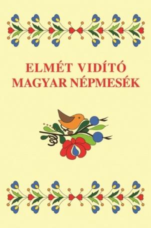 Elmét vidító magyar népmesék