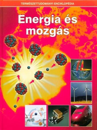Energia és mozgás /Természettudományi enciklopédia 14.