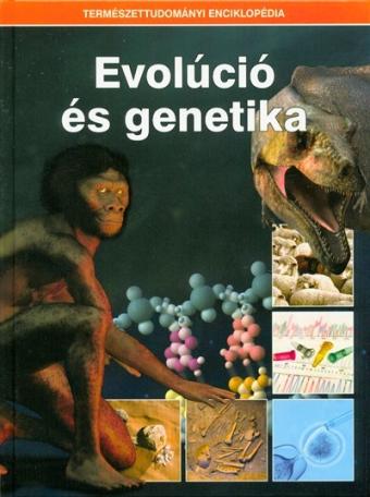 Evolúció és genetika /Természettudományi enciklopédia 6.