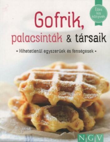 Gofrik, palacsinták + társaik - Édes kis könyvek (puha)