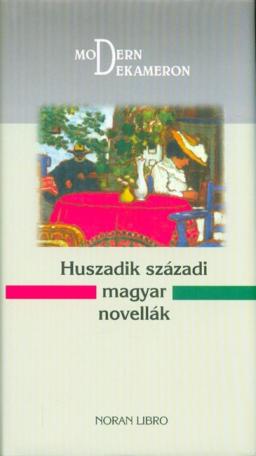 Huszadik századi magyar novellák - Modern Dekameron