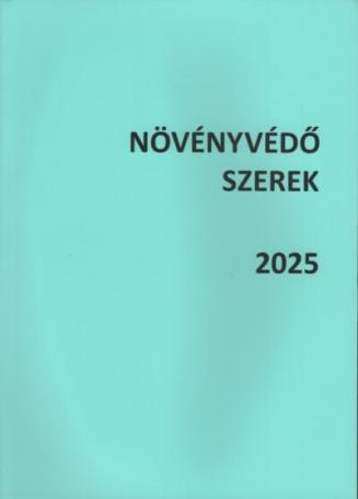 Növényvédő szerek, termésnövelő anyagok 2025 I-II.