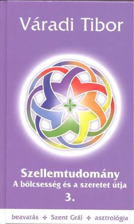 Szellemtudomány 3. - A bölcsesség és a szeretet útja