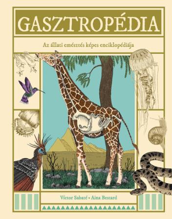 Gasztropédia - Az állati emésztés képes enciklopédiája