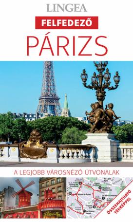 Párizs - Lingea felfedező - A legjobb városnéző útvonalak összehajtható térképpel (2. kiadás)