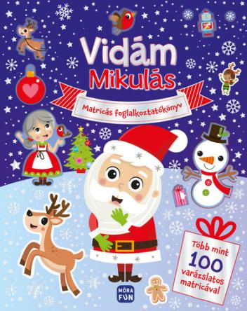 Vidám Mikulás - Matricás foglalkoztatókönyv több mint 100 varázslatos matricával §K