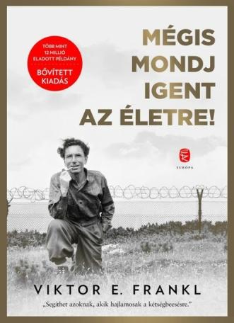Mégis mondj igent az életre! (bővitett, új kiadás)