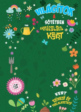 Világítok a sötétben - Varázslatos kert