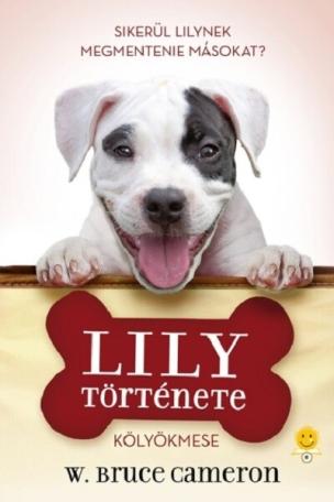 Egy kutya négy élete - Lily története - Kölyökmese