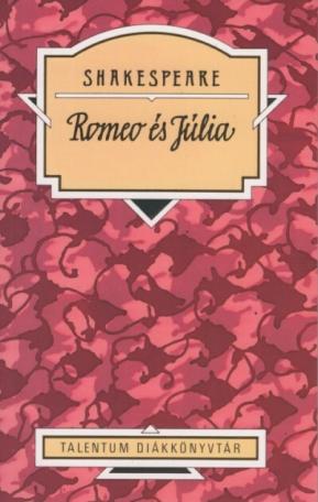 Romeo és Júlia - Talentum diákkönyvtár (új kiadás)