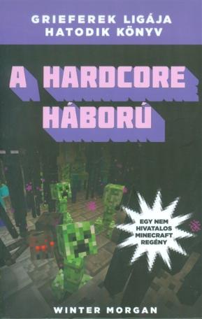 A hardcore háború /Grieferek ligája 6. (egy nem hivatalos Minecraft regény)