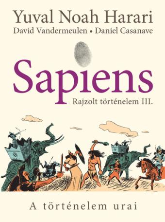 Sapiens - Rajzolt történelem III. - A történelem urai (képregény)