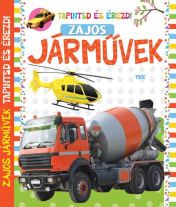 Zajos járművek - Tapintsd és érezd Zajos járművek - Tapintsd és érezd