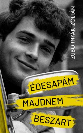 Édesapám majdnem beszart - Novelláskötet